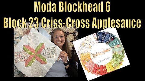 Week 23 Criss-Cross Applesauce:MODA Blockheads 6 #moda #modablockheads #art sewing #love #smile