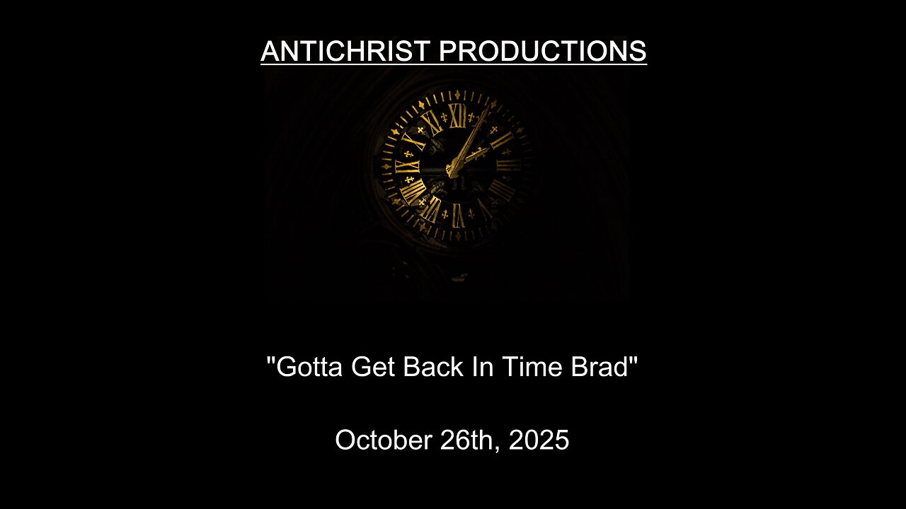 ANTICHRIST PRODUCTIONS - "Gotta Get Back In Time Brad" - October 26th, 2025