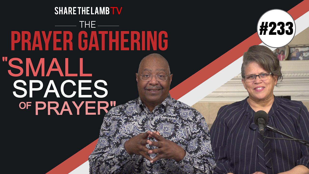 The Smaller The Space... | The Prayer Gathering | Share The Lamb TV