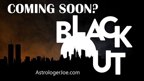 Update!! Blackouts Coming! Truther & Astrologer Joseph P. Anthony