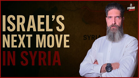 Netanyahu Reveals Israel’s Next Move in Syria | Syriana Analysis
