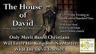 Only Merit Based Christians Will Enter His Kingdom No Matter What The Devil Teaches