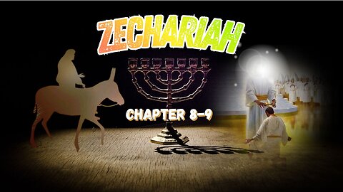 The Book of Zechariah Ch. 8-9 (God's Plan for His People)