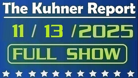 The Kuhner Report - November 13 2025 FULL SHOW