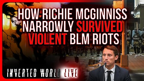 How Richie McGinniss Narrowly Survived Violent BLM Riots