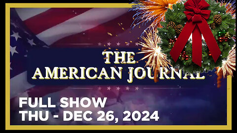 AMERICAN JOURNAL (Full Show) 12_26_24 Thursday