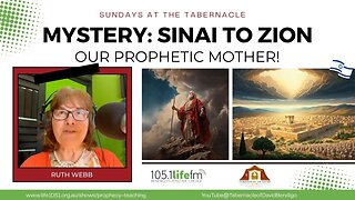 Mystery: Sinai to Zion (Our Prophetic Mother!)