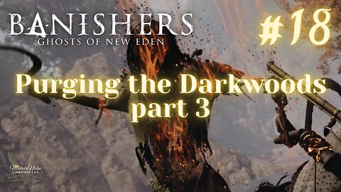 Banishers, Ep18: Purging the Darkwoods, pt 3