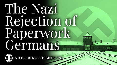 The Nazi Experiment, Vol. 7: The Nazi Rejection of Paperwork Germans