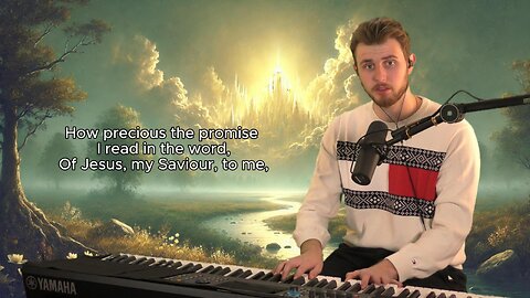 (Original Hymn) How Precious the Promise