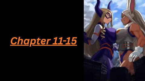 MHA: I'm the Reality Warping 'Hero X', but I'd Rather Have a 9-5 Job chapter 11-15