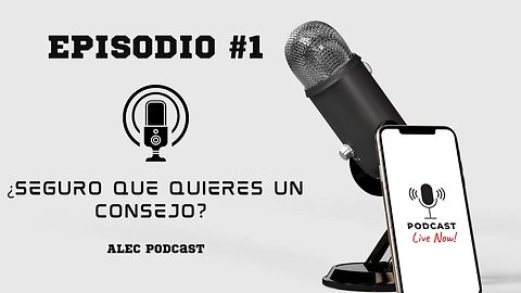 AlecPodcast, #1, ¿Seguro que quieres un consejo?