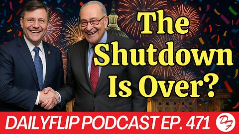 Shutdown Deal Reached In The Senate - DailyFlip Podcast Ep. 471 - 11/10/25
