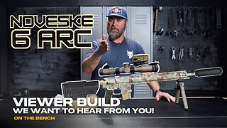 You Pick It - Wade Builds it! | Noveske 6MM ARC Viewer Build