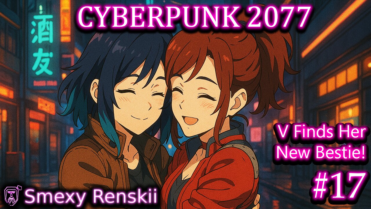 V and Panam Sitting On A Tree - Cyberpunk 2077 #17 - SmexyRenskii Gameplay