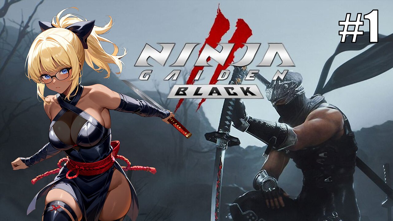 [Ninja Gaiden 2 Black][#1]-Live by the sword, die by the sword. [VTuber]