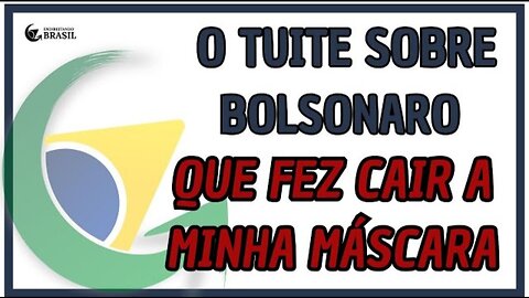 🚨 O TUITE SOBRE BOLSONARO QUE FEZ CAIR A MINHA MÁSCARA