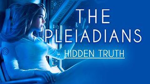 THE PLEIADIANS HIDDEN TRUTH THE TRUE STORY OF HUMANITY