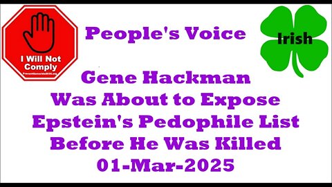 Gene Hackman Was About to Expose Epstein's Pedophile List Before He Was Killed 01-Mar-2025