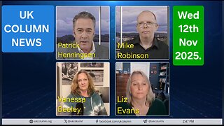 UK COLUMN NEWS - Wednesday 12th November 2025.