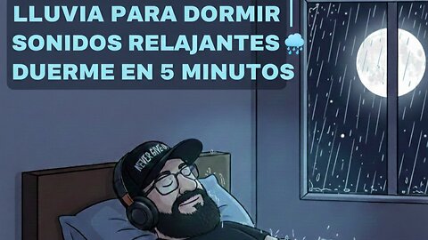 Lluvia para Dormir en 5 Minutos 😴 Sonido Relajante contra el Insomnio | Pasa el rato con Armandito