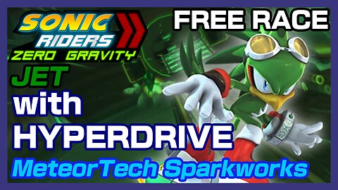Sonic Riders: Zero Gravity: Jet the Hawk with Hyperdrive on MetorTech Sparkworks (Free Race)
