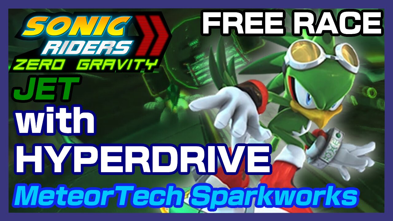Sonic Riders: Zero Gravity: Jet the Hawk with Hyperdrive on MetorTech Sparkworks (Free Race)