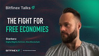 The Fight for Free Economies | Bitfinex Talks