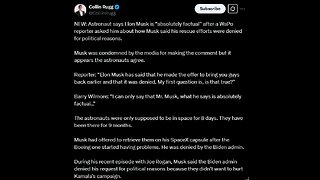 Musk said his rescue efforts were denied for political reasons.Astronaut says...