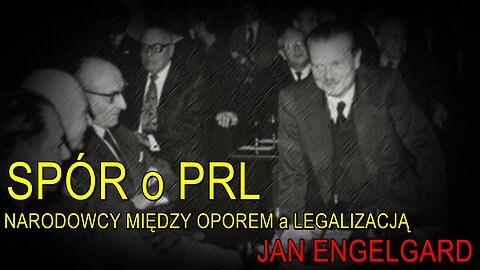 Spór o PRL: narodowcy między oporem a legalizacją - Jan Engelgard