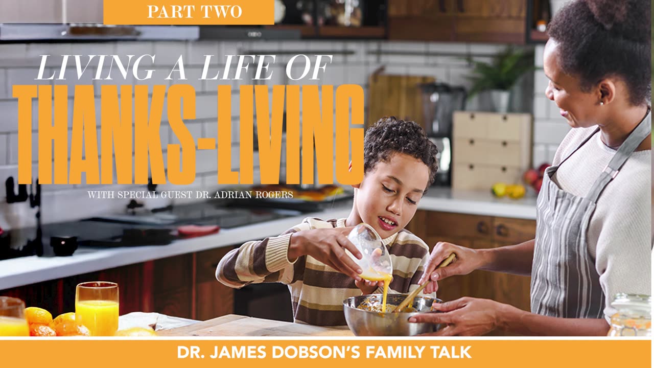 How to Turn Thanksgiving Into Thanks-Living - Part 2 with Guest Dr. Adrian Rogers