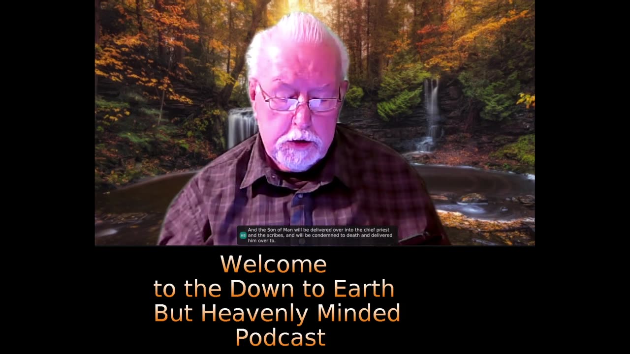 The Gospel of Mark Chapter 10 on Down to Earth But Heavenly Minded Podcast