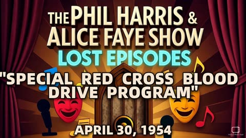 Phil Harris & Alice Faye Show - Special Red Cross Blood Drive Program (April 30, 1954) Lost ...