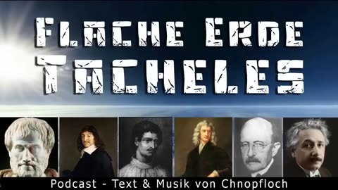 Flache Erde Tacheles! - Chnopfloch Podcast