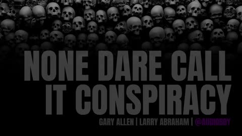 None Dare Call It Conspiracy by Gary Allen - FULL AUDIOBOOK