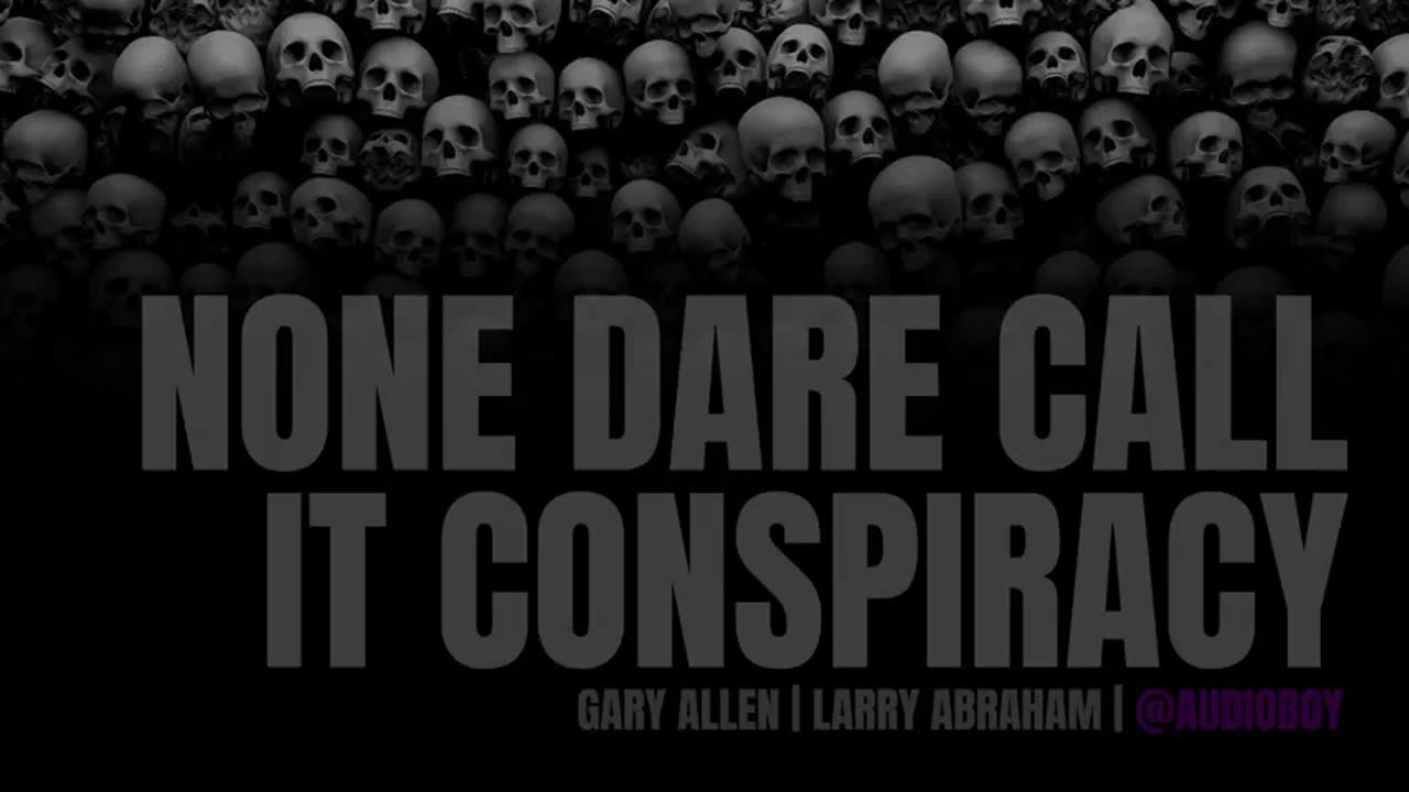 None Dare Call It Conspiracy by Gary Allen - FULL AUDIOBOOK
