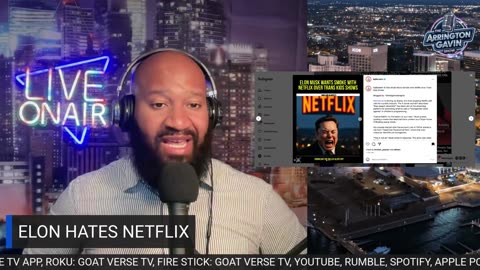 The Arrington Gavin Show "ELON HATES NETFLIX!"