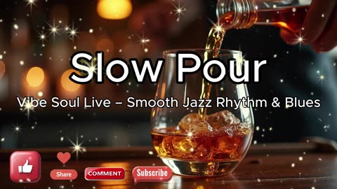 Slow Pour | Late-Night Smooth Jazz, Warm Keys & After-Hours Soul | Vibe Soul Live
