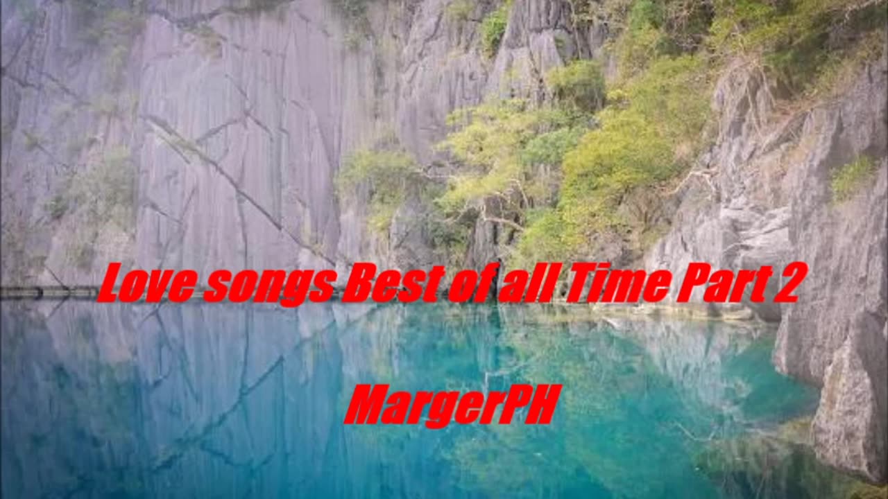 Love songs Best of all Time Part 2