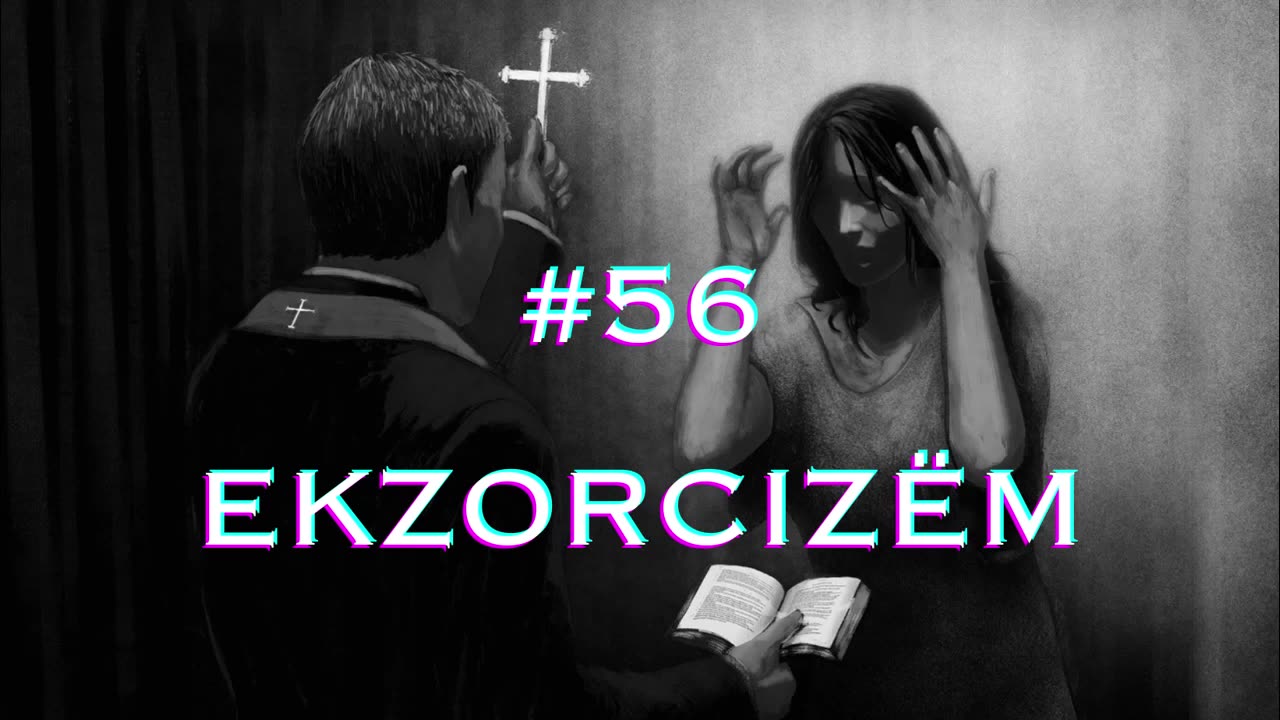 #56 - Ekzorcizëm