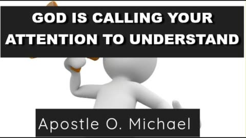 CALL YOUR ATTENTION TO UNDERSTANDING by Apostle O. Michael