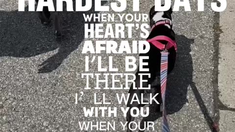 I’ll walk with you