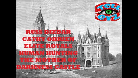 HUMAN HUNTING PARTIES by ROYALS and the ELITES & THE MOTHER OF DARKNESS CASTLE