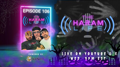 The Haram Life Podcast: Episode 106