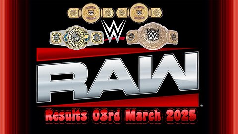 WWE Raw Results 03rd March 2025