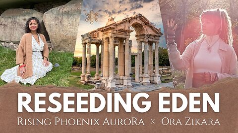 New Show! Reseeding Eden Show! AuroRa & Ora Zikara! Episode 3