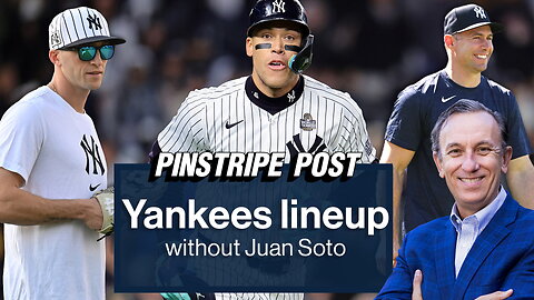 Who will contribute in this Yankees lineup without Juan Soto? | Pinstripe Post with Joel Sherman