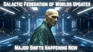 Galactic Federation Updates: Major Shifts Happening Now
