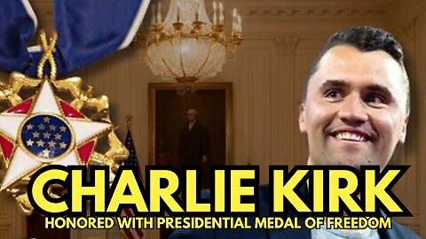 Charlie Kirk Honored With Presidential Medal of Freedom