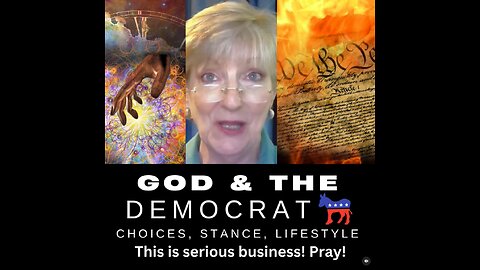 God & the Democrats - Choices, Stance, Lifestyle